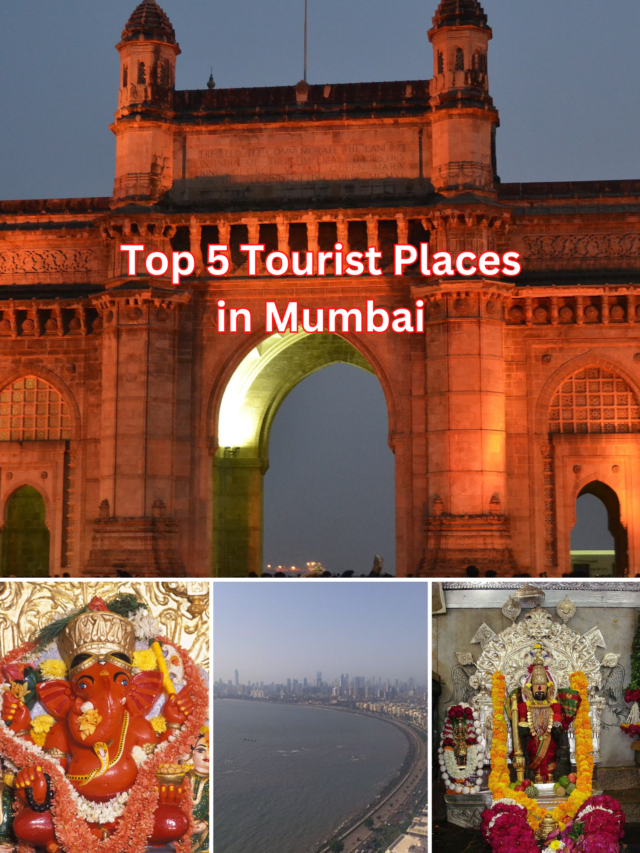 Top 5 Tourist Places to Visit in Mumbai